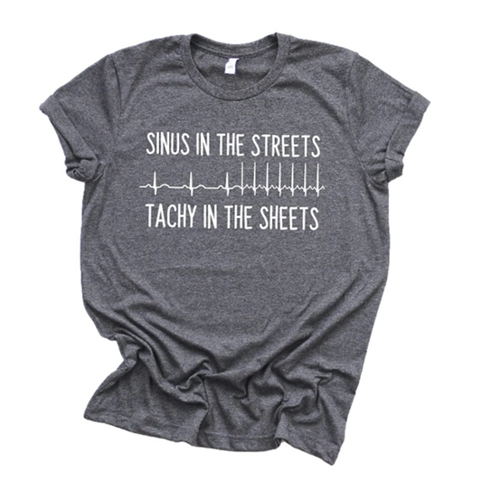 Sinus in the Streets, Trachy in the Sheets Nurse Tee